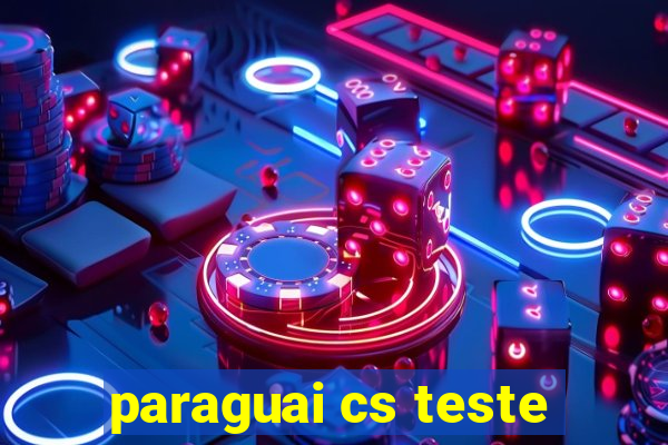 paraguai cs teste